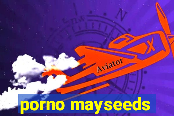 porno mayseeds